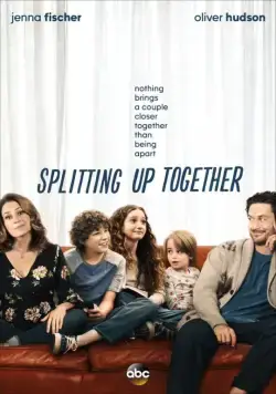 Разделенные вместе / Splitting Up Together (2018) cериал смотреть онлайн в хорошем качестве