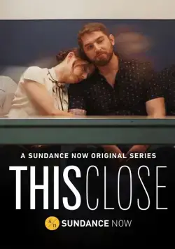 Так близко / This Close (2018) cериал смотреть онлайн в хорошем качестве
