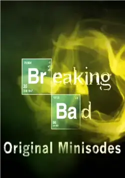 Во все тяжкие: Мини-эпизоды / Breaking Bad: Original Minisodes (2009) cериал смотреть онлайн Во все тяжкие: Мини-эпизоды / Breaking Bad: Original Minisodes (2009) cериал смотреть онлайн в хорошем качестве