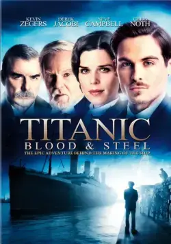 Титаник: Кровь и сталь / Titanic: Blood and Steel (2012) cериал смотреть онлайн Титаник: Кровь и сталь / Titanic: Blood and Steel (2012) cериал смотреть онлайн в хорошем качестве