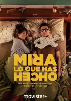 Смотри, что ты наделал / Mira lo que has hecho (2018) cериал смотреть онлайн в хорошем качестве
