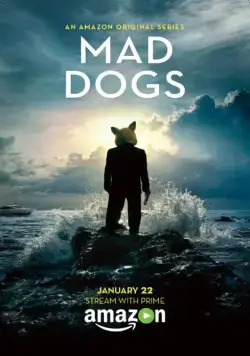 Бешеные псы / Mad Dogs (2016) cериал смотреть онлайн Бешеные псы / Mad Dogs (2016) cериал смотреть онлайн в хорошем качестве