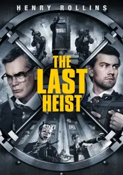 Последнее ограбление / The Last Heist (2016) фильм смотреть онлайн Последнее ограбление / The Last Heist (2016) фильм смотреть онлайн в хорошем качестве
