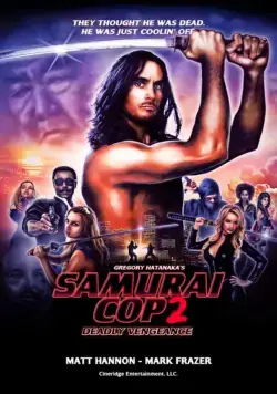 Полицейский-самурай 2: Смертельная месть / Samurai Cop 2: Deadly Vengeance (2015) фильм смотреть онлайн Полицейский-самурай 2: Смертельная месть / Samurai Cop 2: Deadly Vengeance (2015) фильм смотреть онлайн в хорошем качестве