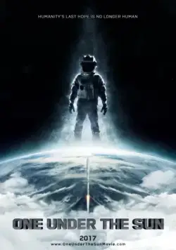 Едины под Солнцем / One Under the Sun (2017) фильм смотреть онлайн Едины под Солнцем / One Under the Sun (2017) фильм смотреть онлайн в хорошем качестве