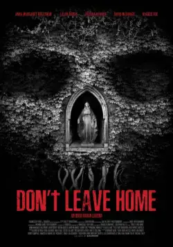 Не выходи из дома / Don't Leave Home (2018) фильм смотреть онлайн Не выходи из дома / Don't Leave Home (2018) фильм смотреть онлайн в хорошем качестве