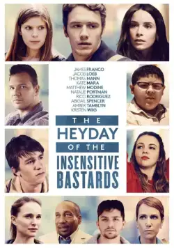Расцвет бесчувственных ублюдков / The Heyday of the Insensitive Bastards (2015) фильм смотреть онлайн в хорошем качестве