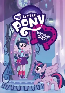 Мой маленький пони: Девочки из Эквестрии / My Little Pony: Equestria Girls (2013) мультфильм смотреть онлайн в хорошем качестве