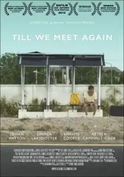 Пока мы не встретимся снова / Till We Meet Again (2016) фильм смотреть онлайн Пока мы не встретимся снова / Till We Meet Again (2016) фильм смотреть онлайн в хорошем качестве