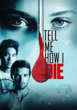 Расскажи мне, как я умру / Tell Me How I Die (2016) фильм смотреть онлайн Расскажи мне, как я умру / Tell Me How I Die (2016) фильм смотреть онлайн в хорошем качестве