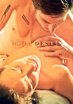 Отель Желание / Hotel Desire (2011) фильм смотреть онлайн Отель Желание / Hotel Desire (2011) фильм смотреть онлайн в хорошем качестве