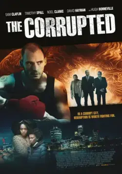 Коррупционер / The Corrupted (2019) фильм смотреть онлайн в хорошем качестве