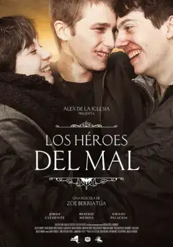 Герои зла / Los héroes del mal (2015) фильм смотреть онлайн в хорошем качестве