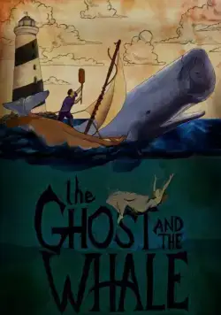 Призрак и кит / The Ghost and The Whale (2017) фильм смотреть онлайн Призрак и кит / The Ghost and The Whale (2017) фильм смотреть онлайн в хорошем качестве