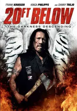20 футов под землёй: И пала тьма / 20 Ft Below: The Darkness Descending (2013) фильм смотреть онлайн в хорошем качестве