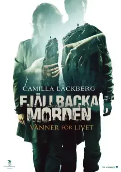 Друзья на всю жизнь / Fjällbackamorden: Vänner för livet (2013) фильм смотреть онлайн в хорошем качестве