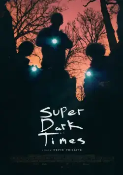 Очень тёмные времена / Super Dark Times (2017) фильм смотреть онлайн Очень тёмные времена / Super Dark Times (2017) фильм смотреть онлайн в хорошем качестве