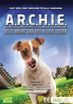 Арчи / A.R.C.H.I.E. (2016) фильм смотреть онлайн Арчи / A.R.C.H.I.E. (2016) фильм смотреть онлайн в хорошем качестве