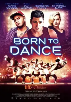 Рождённый танцевать / Born to Dance (2015) фильм смотреть онлайн в хорошем качестве