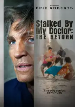 Stalked by My Doctor: The Return (2016) фильм смотреть онлайн Stalked by My Doctor: The Return (2016) фильм смотреть онлайн в хорошем качестве