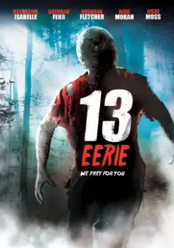 Жуткие 13 / 13 Eerie (2013) фильм смотреть онлайн Жуткие 13 / 13 Eerie (2013) фильм смотреть онлайн в хорошем качестве