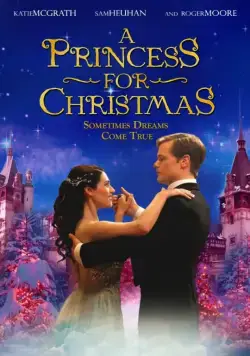 Принцесса на Рождество / A Princess for Christmas (2011) фильм смотреть онлайн Принцесса на Рождество / A Princess for Christmas (2011) фильм смотреть онлайн в хорошем качестве