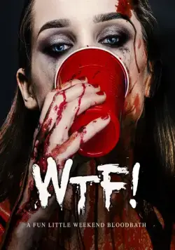 Чё за..! / WTF! (2017) фильм смотреть онлайн Чё за..! / WTF! (2017) фильм смотреть онлайн в хорошем качестве