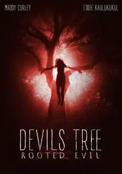 Дьявольское древо: Корень зла / Devil's Tree: Rooted Evil (2018) фильм смотреть онлайн Дьявольское древо: Корень зла / Devil's Tree: Rooted Evil (2018) фильм смотреть онлайн в хорошем качестве