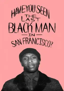 Последний черный в Сан-Франциско / The Last Black Man in San Francisco (2019) фильм смотреть онлайн Последний черный в Сан-Франциско / The Last Black Man in San Francisco (2019) фильм смотреть онлайн в хорошем качестве