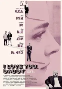 Я люблю тебя, папочка / I Love You, Daddy (2017) фильм смотреть онлайн Я люблю тебя, папочка / I Love You, Daddy (2017) фильм смотреть онлайн в хорошем качестве