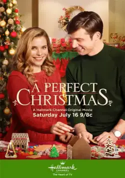 Идеальное Рождество / A Perfect Christmas (2016) фильм смотреть онлайн Идеальное Рождество / A Perfect Christmas (2016) фильм смотреть онлайн в хорошем качестве