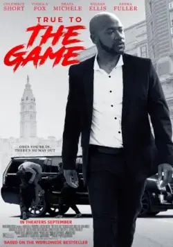 Правда в игре / True to the Game (2017) фильм смотреть онлайн Правда в игре / True to the Game (2017) фильм смотреть онлайн в хорошем качестве