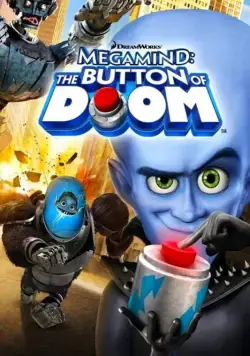 Мегамозг: Кнопка гибели / Megamind: The Button of Doom 2010 смотреть онлайн мультфильм в хорошем качестве