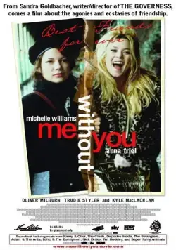 С тобой и без тебя / Me Without You (2001) фильм смотреть онлайн С тобой и без тебя / Me Without You (2001) фильм смотреть онлайн в хорошем качестве