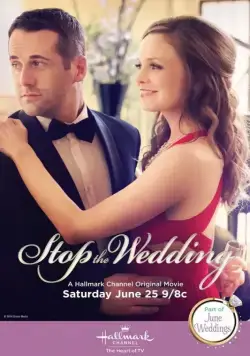 Сорвать свадьбу / Stop the Wedding (2016) фильм Сорвать свадьбу / Stop the Wedding (2016) фильм