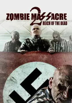 Резня зомби 2: Рейх мёртвых / Zombie Massacre 2: Reich of the Dead (2015) фильм смотреть онлайн Резня зомби 2: Рейх мёртвых / Zombie Massacre 2: Reich of the Dead (2015) фильм смотреть онлайн в хорошем качестве