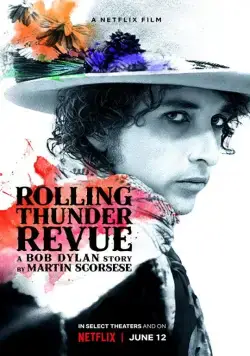 Rolling Thunder Revue: A Bob Dylan Story by Martin Scorsese (2019) фильм смотреть онлайн Rolling Thunder Revue: A Bob Dylan Story by Martin Scorsese (2019) фильм смотреть онлайн в хорошем качестве