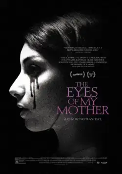 Глаза моей матери / The Eyes of My Mother (2016) фильм смотреть онлайн Глаза моей матери / The Eyes of My Mother (2016) фильм смотреть онлайн в хорошем качестве