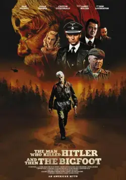 Человек, который убил Гитлера и затем снежного человека / The Man Who Killed Hitler and Then The Bigfoot (2018) фильм смотреть онлайн в хорошем качестве