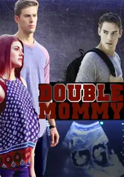 Дважды мама / Double Mommy (2016) фильм смотреть онлайн Дважды мама / Double Mommy (2016) фильм смотреть онлайн в хорошем качестве