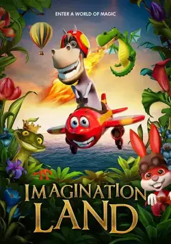 Земля воображения / ImaginationLand (2018) мультфильм смотреть онлайн Земля воображения / ImaginationLand (2018) мультфильм смотреть онлайн в хорошем качестве