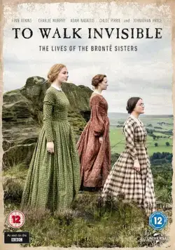 Вошедшие незримо: Сестры Бронте / To Walk Invisible: The Bronte Sisters (2016) фильм смотреть онлайн в хорошем качестве