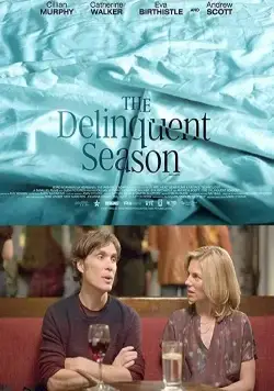 Сезон измен / The Delinquent Season (2018) фильм смотреть онлайн Сезон измен / The Delinquent Season (2018) фильм смотреть онлайн в хорошем качестве