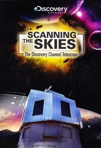 Сканируя небо: Телескоп Discovery Channel / Scanning the Skies: The Discovery Channel Telescope (2012) фильм смотреть онлайн в хорошем качестве
