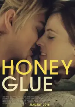Липкий мед / Honeyglue (2015) фильм смотреть онлайн в хорошем качестве