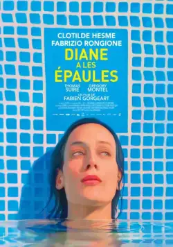 Хрупкие плечи Дианы / Diane a les épaules (2017) фильм смотреть онлайн Хрупкие плечи Дианы / Diane a les épaules (2017) фильм смотреть онлайн в хорошем качестве