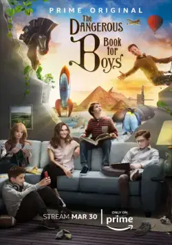 Опасная книга для мальчиков / The Dangerous Book for Boys (2018) cериал смотреть онлайн в хорошем качестве