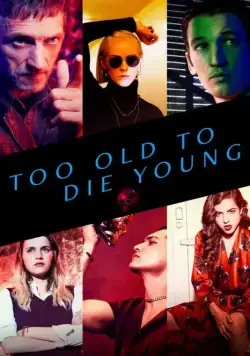 Слишком стар, чтобы умереть молодым / Too Old to Die Young (2019) cериал смотреть онлайн Слишком стар, чтобы умереть молодым / Too Old to Die Young (2019) cериал смотреть онлайн в хорошем качестве