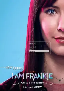 Я Фрэнки / I Am Frankie (2017) cериал смотреть онлайн в хорошем качестве