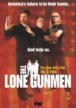 Одинокие стрелки / The Lone Gunmen (2001) cериал смотреть онлайн Одинокие стрелки / The Lone Gunmen (2001) cериал смотреть онлайн в хорошем качестве